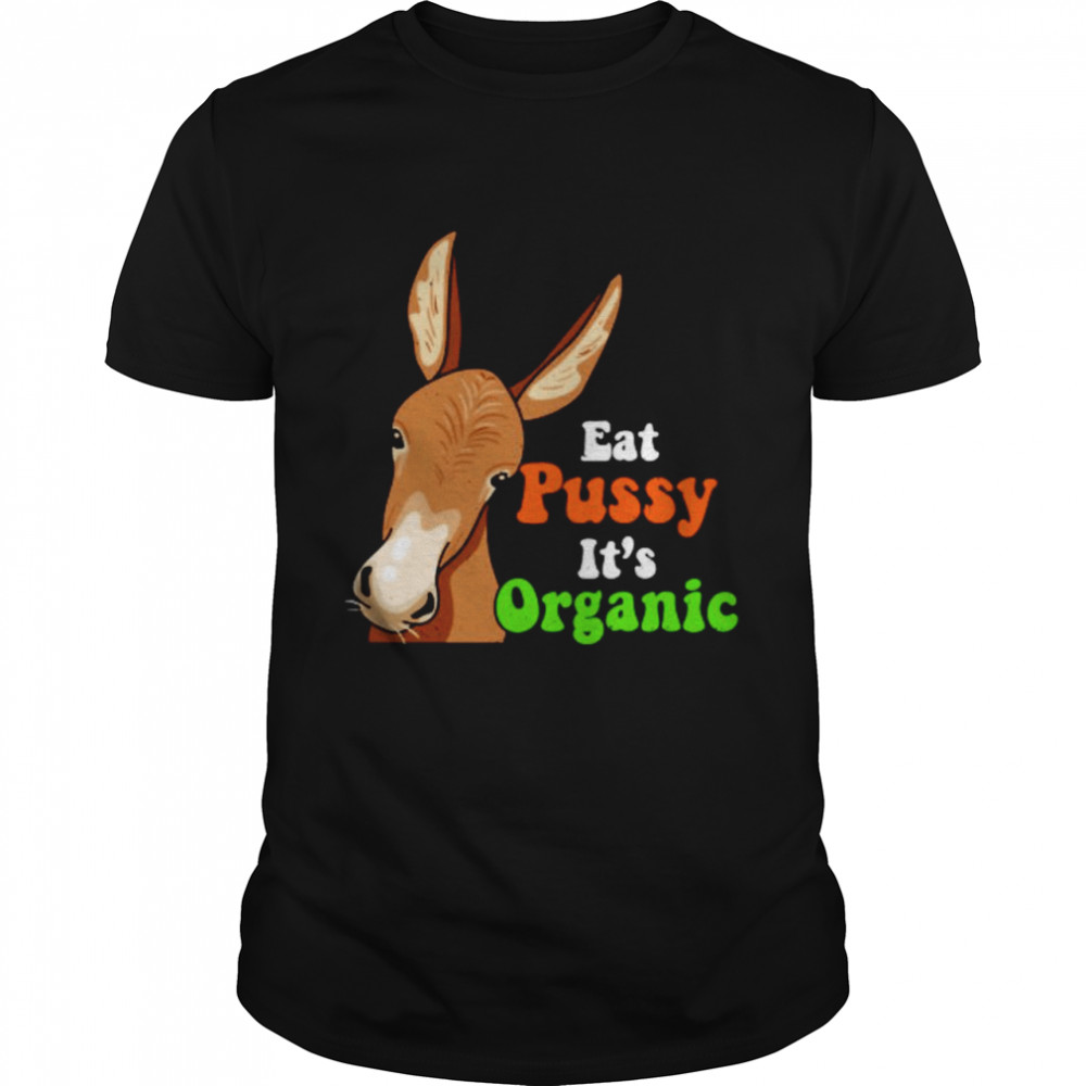 Donkey funny eat pussy its organic shirt Classic Men's T-shirt