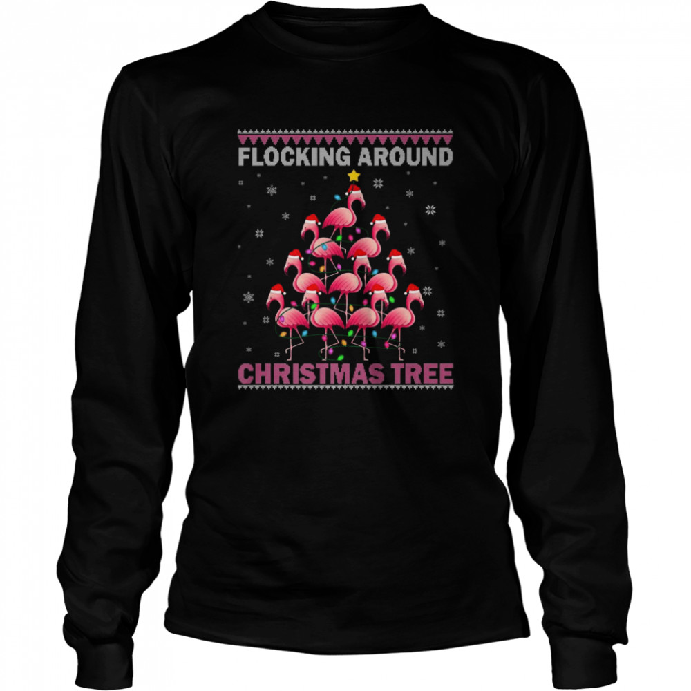 Flocking Around The Christmas Tree Flamingo Ugly Christmas  Long Sleeved T-Shirt