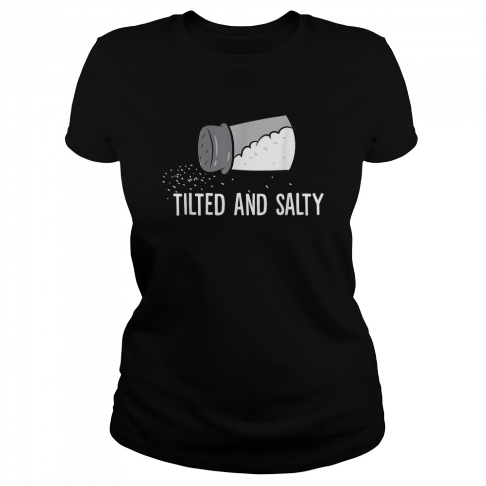 Gamer Tilted And Salty Salty Gamer Classic Womens T Shirt
