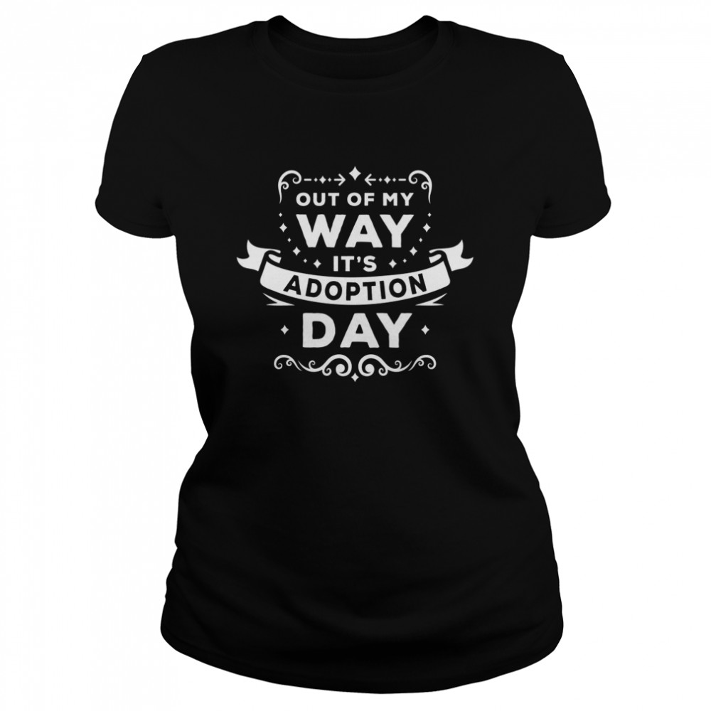 Gotcha Day Adoption Announcement Homecoming Adopted  Classic Women'S T-Shirt