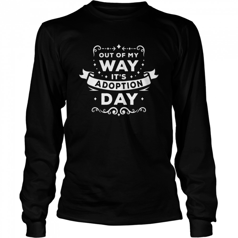 Gotcha Day Adoption Announcement Homecoming Adopted Long Sleeved T Shirt