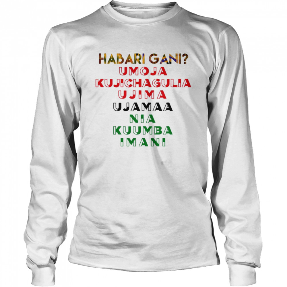 Habari Gani Umoja Kujichagulia Ujima Ujamaa Shirt Long Sleeved T-Shirt