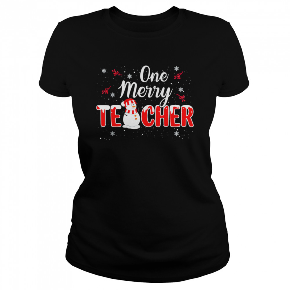One Merry Teacher Snowman Teaching Christmas  Classic Women'S T-Shirt