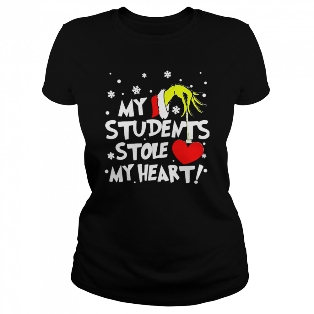 Original Grinch My Students Stole My Heart Christmas Sweater Classic Women'S T-Shirt