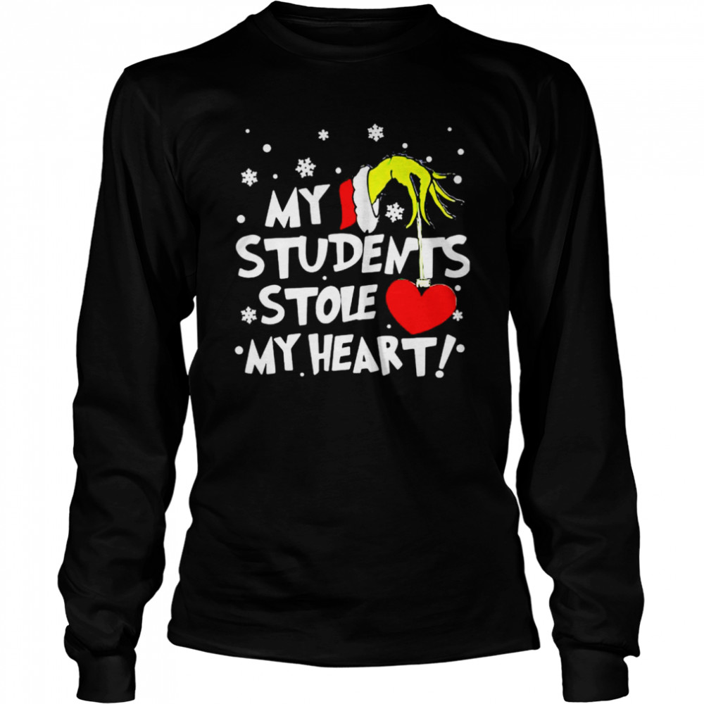 Original Grinch My Students Stole My Heart Christmas Sweater Long Sleeved T Shirt
