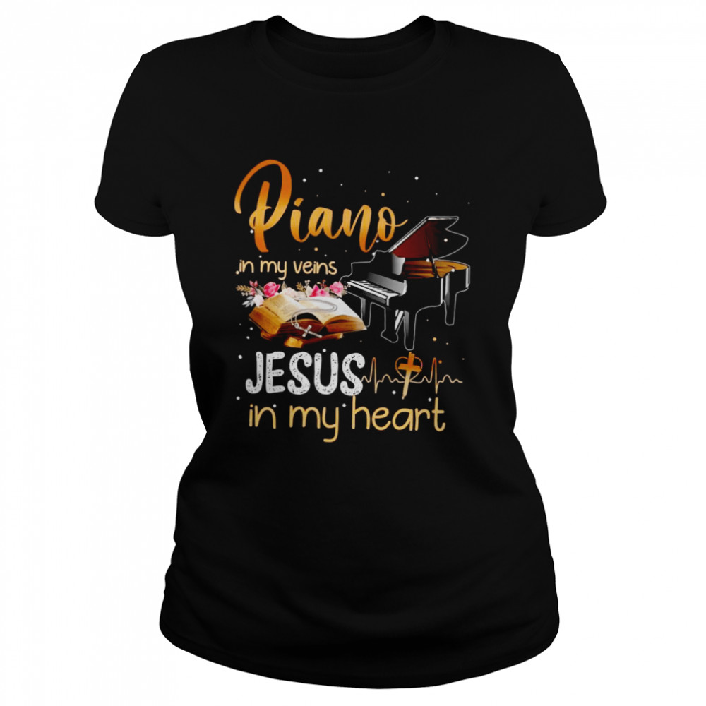 Piano In My Veins Jesus In My Heart Shirt Classic Women'S T-Shirt