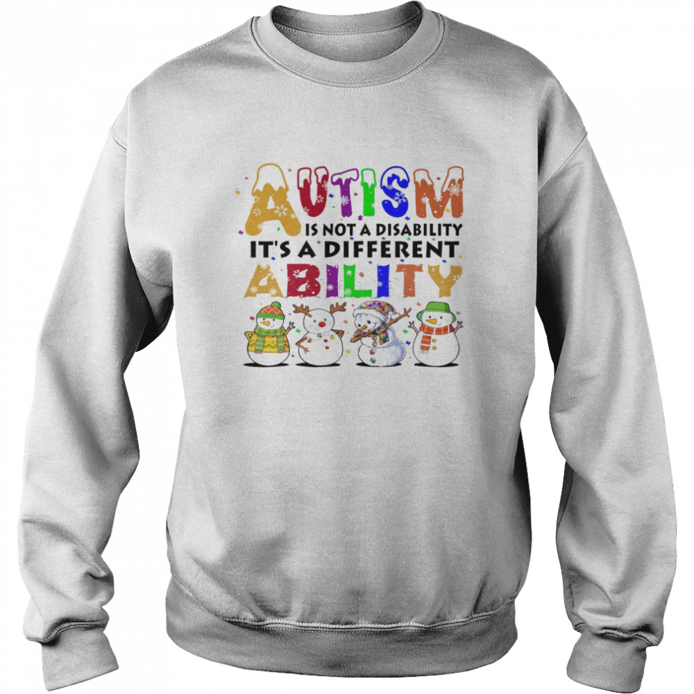 Snowman Autism Is Not A Disability Its A Different Ability Unisex Sweatshirt