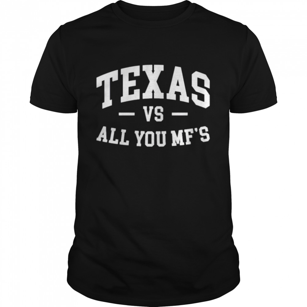 Texas vs all you Mf’s shirt Classic Men's T-shirt