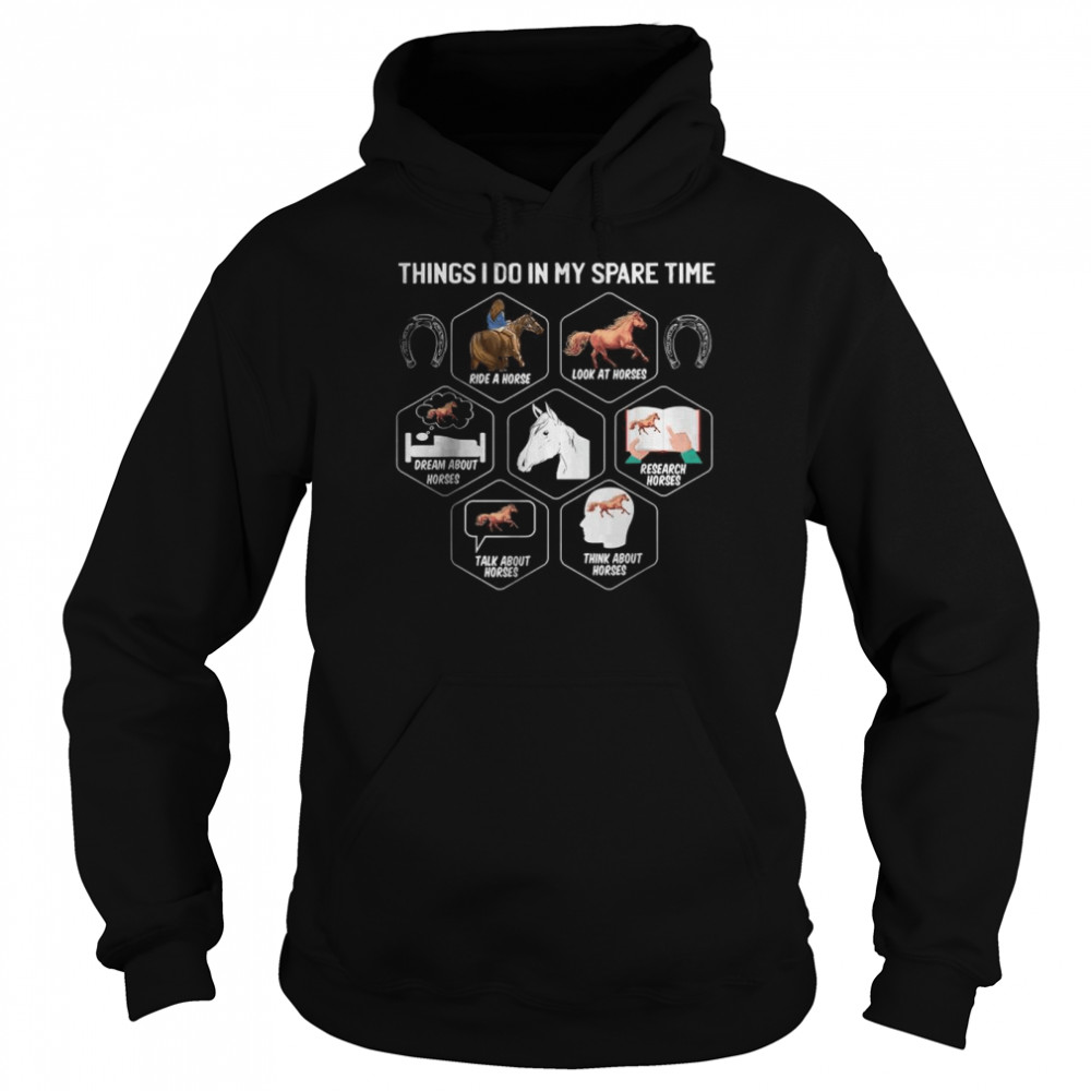 Things I Do In My Spare Time Beautiful Horse Racing Jumping T- Unisex Hoodie