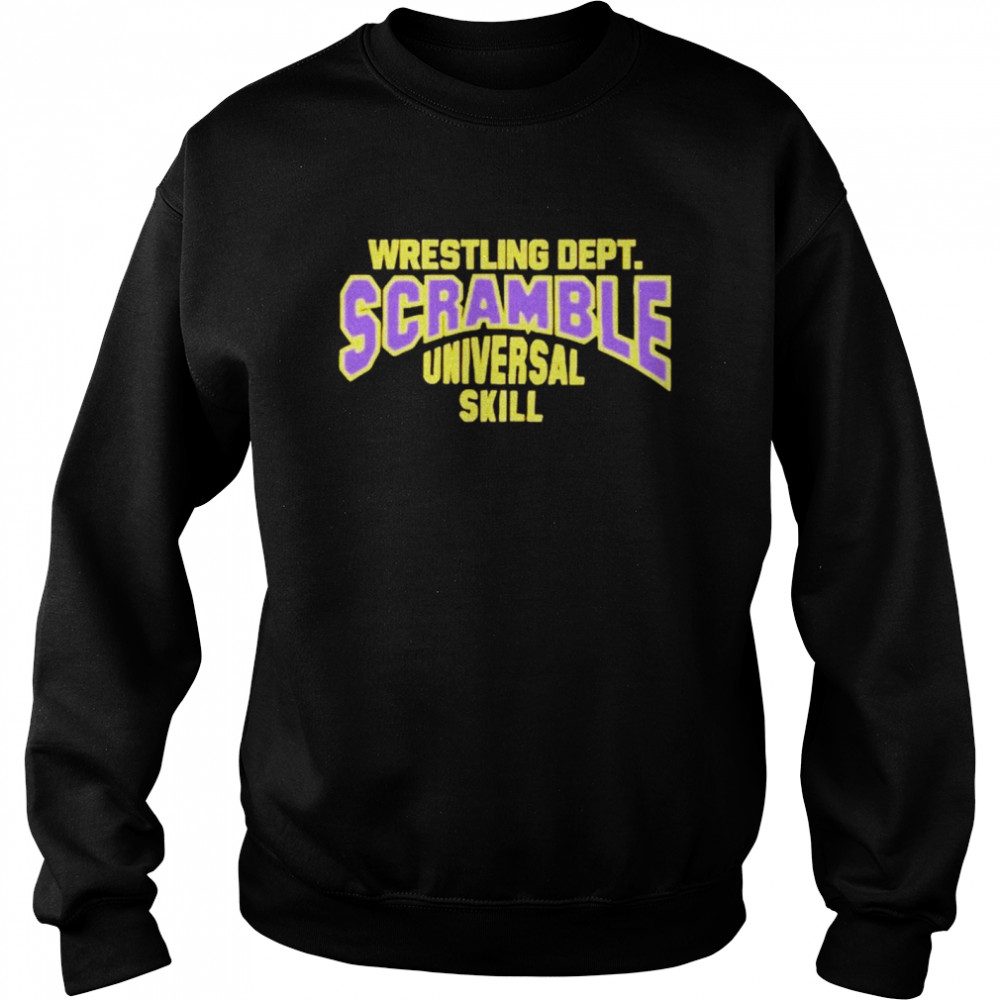 Wrestling Dept Scramble Universal Skill Shirt Unisex Sweatshirt