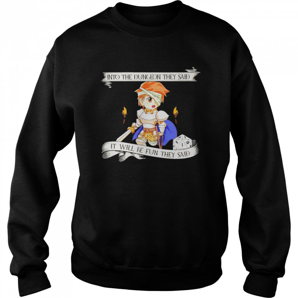 D20 Into The Dungeon They Said It Will Be Fun They Said  Unisex Sweatshirt