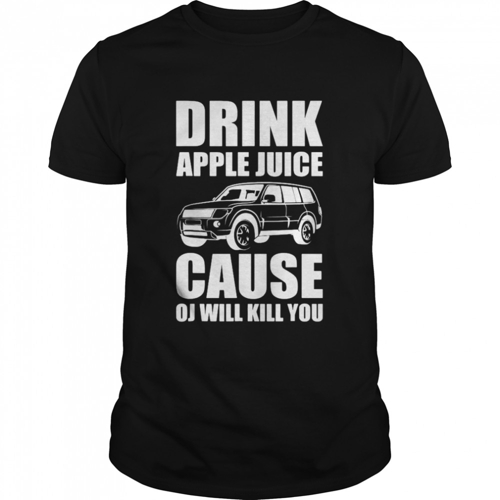 drink apple juice cause oj will kill you Christmas shirt Classic Men's T-shirt