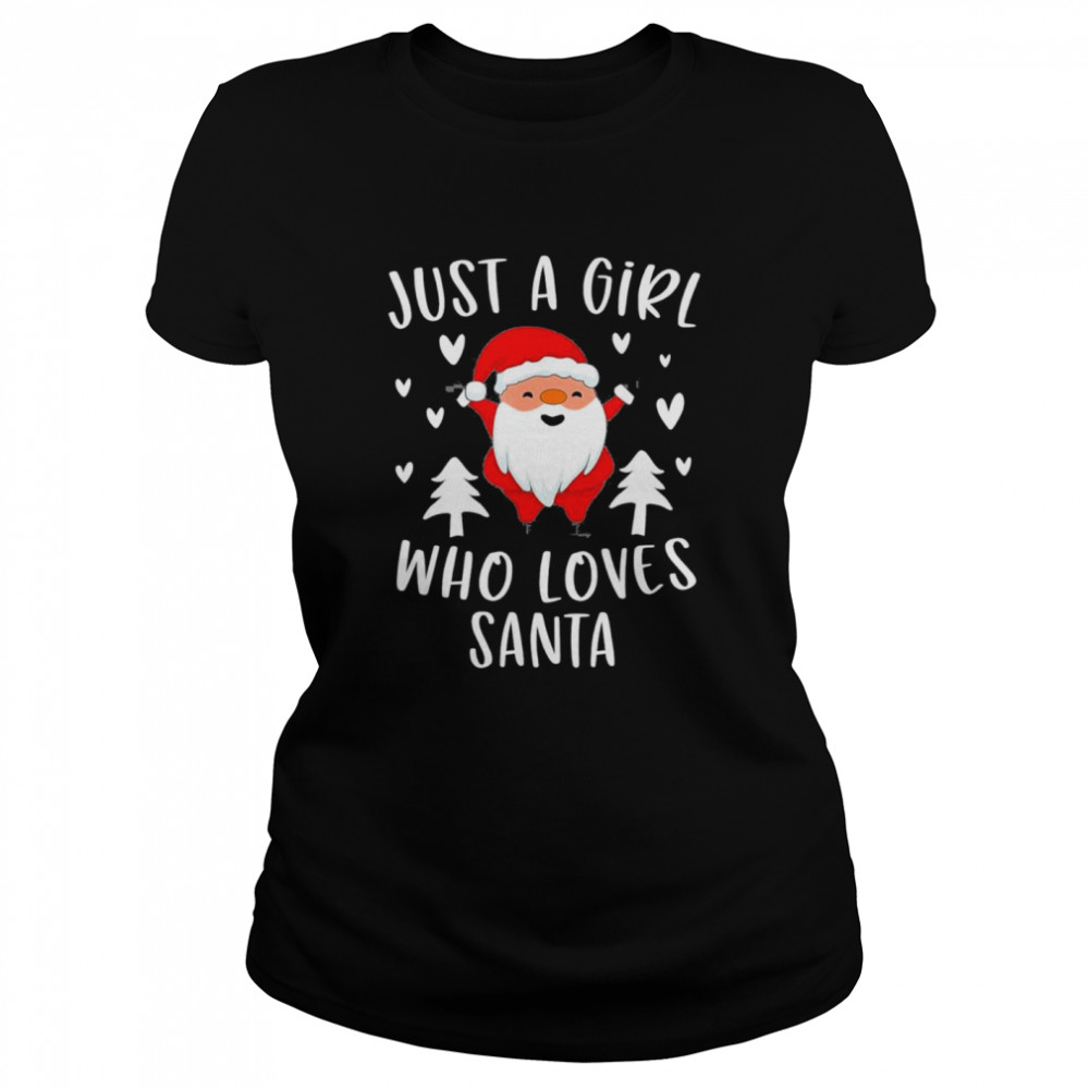 Just A Girl Who Loves Santa Cute Christmas Xmas Tree T- Classic Women's T-shirt