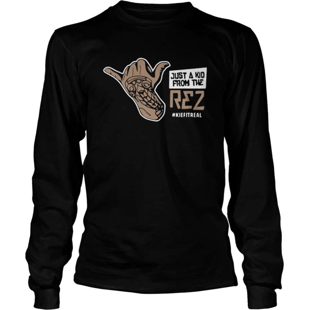 Kiefer Just A Kid From The Rez Long Sleeved T Shirt