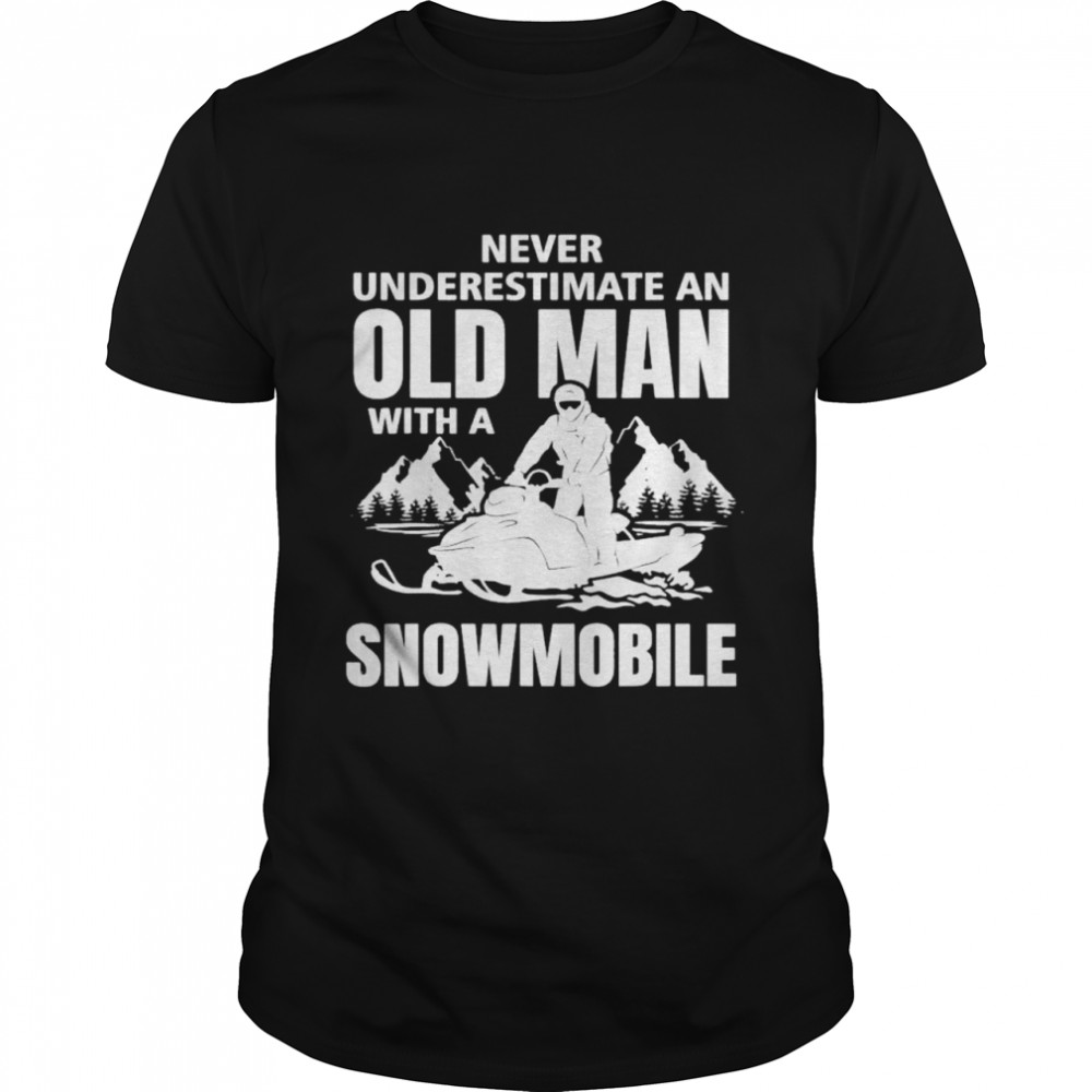 Snowmobile Never Underestimate An Oldman Winter Sports T- Classic Men's T-shirt