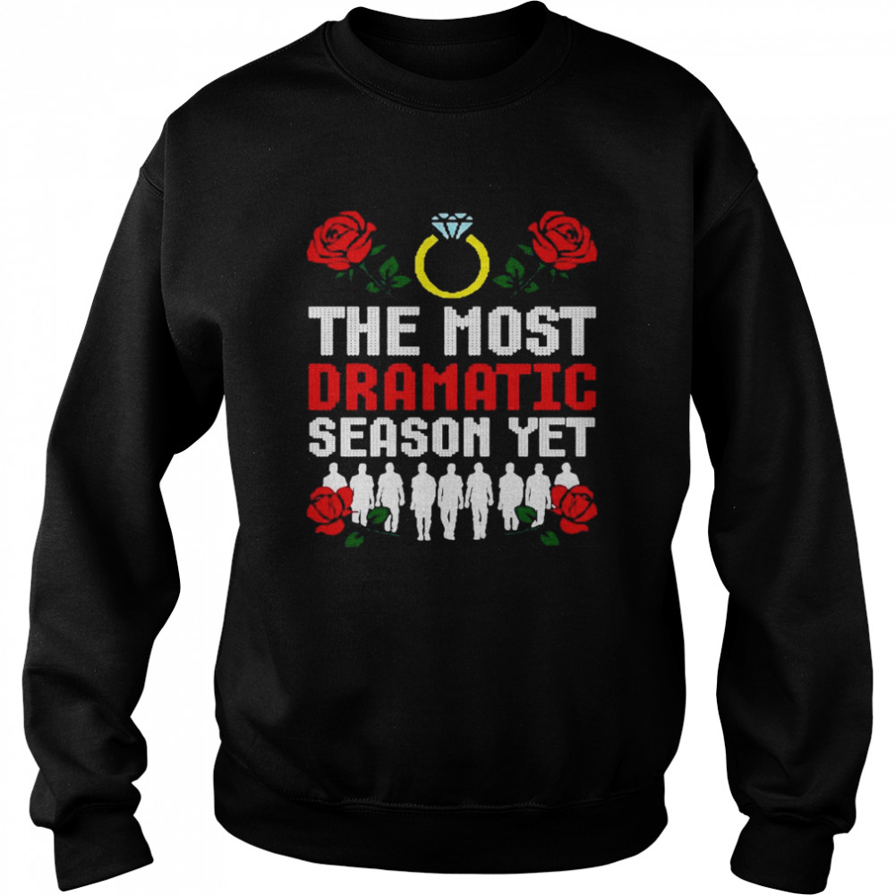 The Most Dramatic Season Yet Flower Ugly Christmas Shirt Unisex Sweatshirt