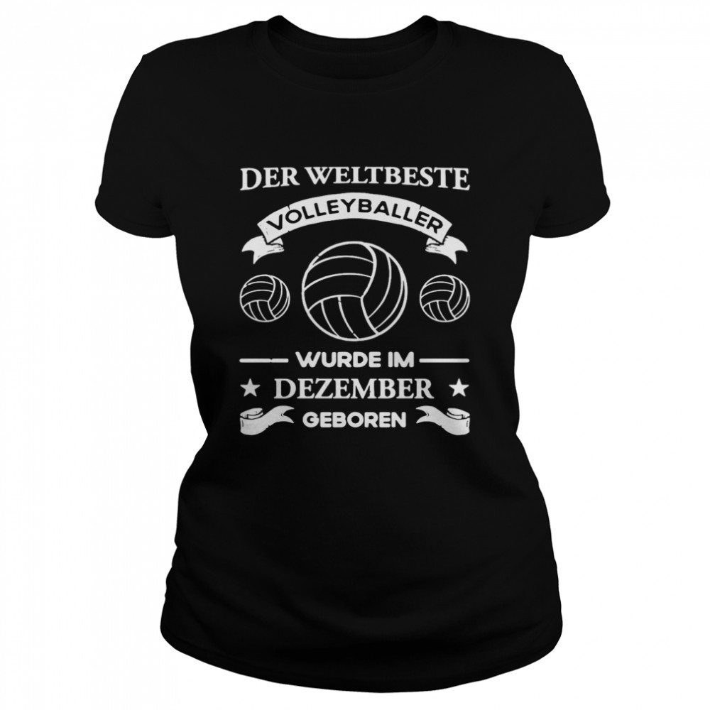 Volleyball Kleidung Geburtstag Dezember Party Volleyballer Langarmshirt Classic Womens T Shirt