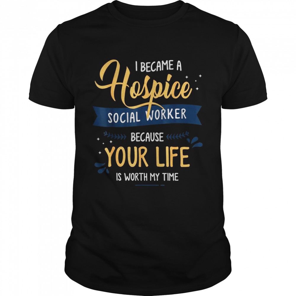 Hospice nurse or hospice or or hospice social worker  Classic Men's T-shirt