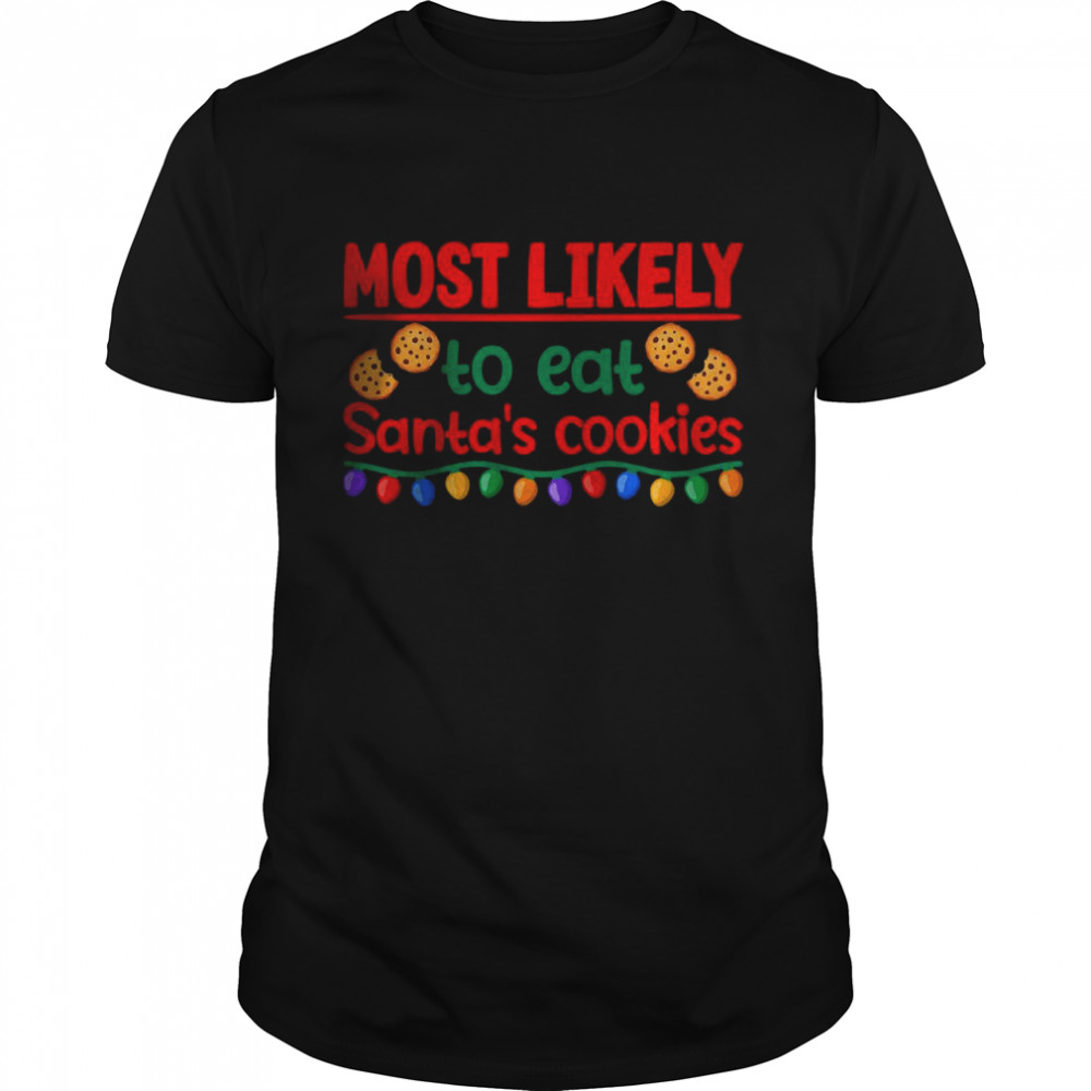 Most Likely To Eat Santas Cookies I Christmas PJs T- Classic Men's T-shirt