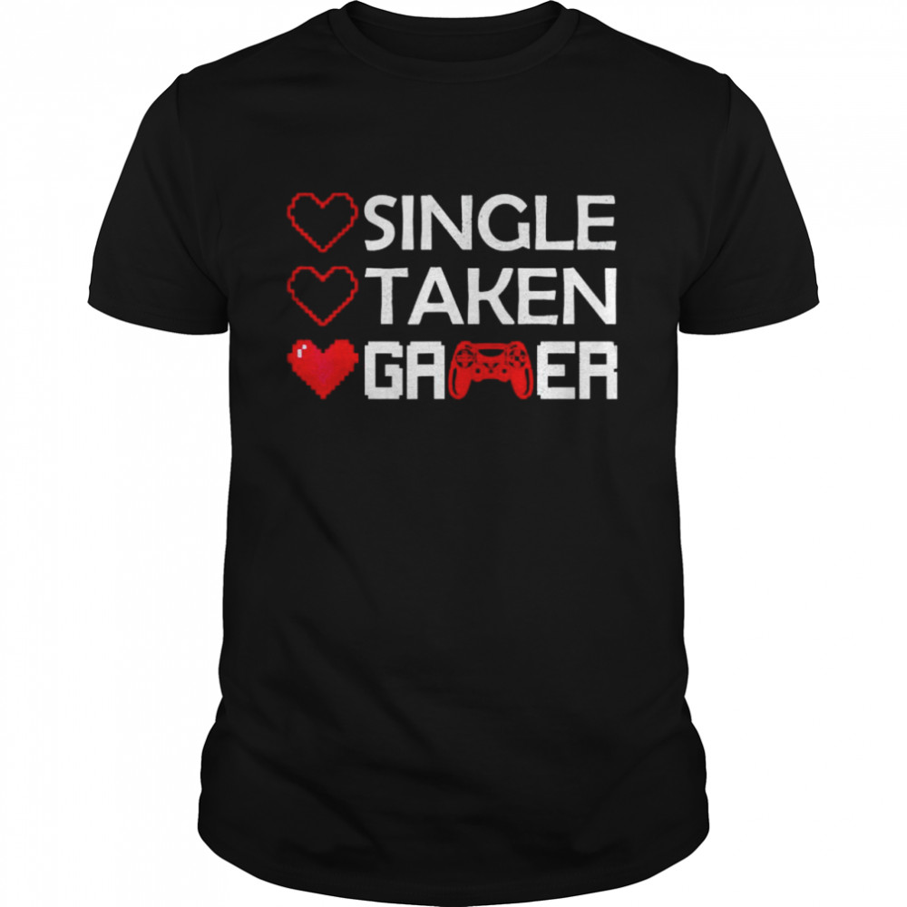 Valentines single taken gamer shirt Classic Men's T-shirt