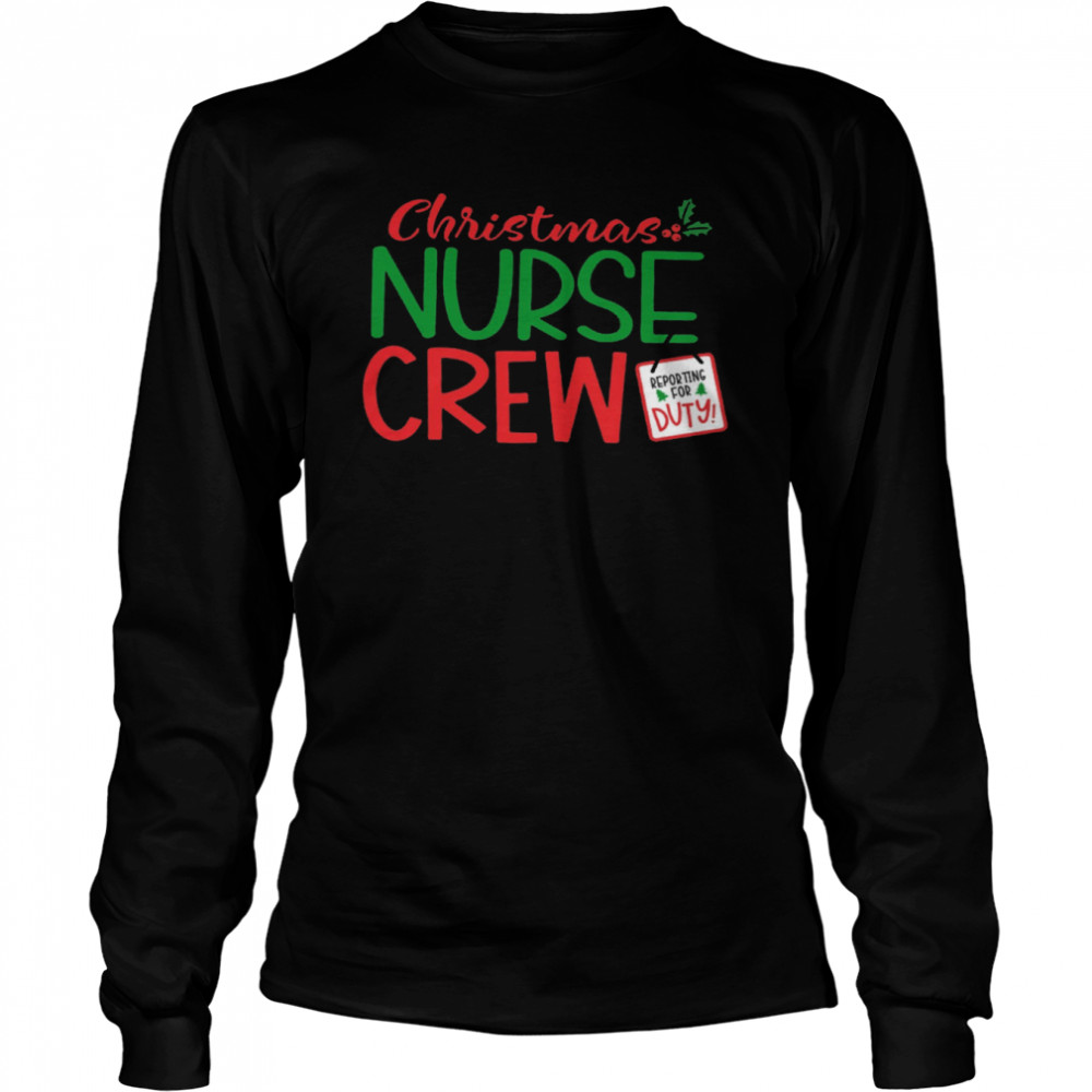 Christmas Nurse Crew Shirt Long Sleeved T-Shirt