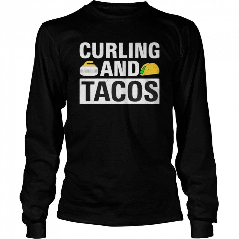 Curling And Tacos Shirt Long Sleeved T Shirt