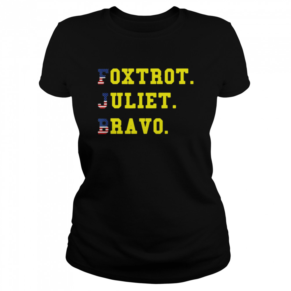 Foxtrot Juliet Bravo FJB  Classic Women's T-shirt
