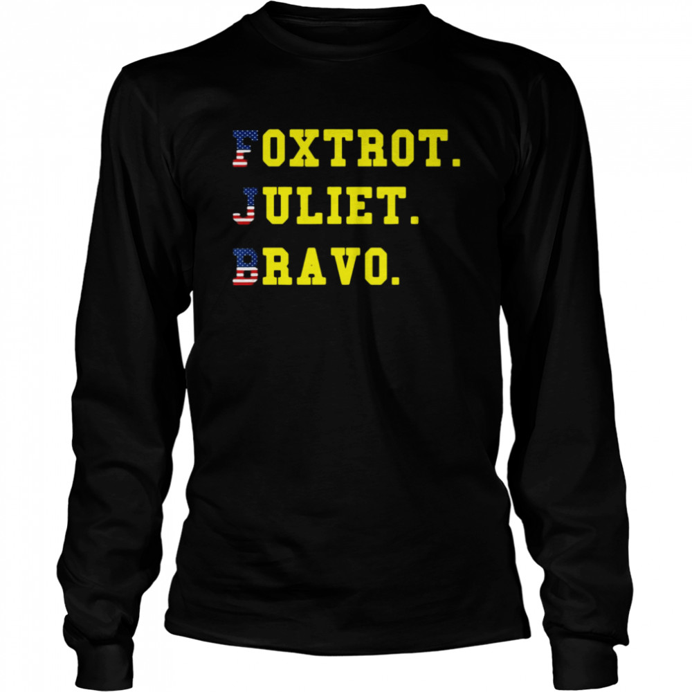 Foxtrot Juliet Bravo FJB  Long Sleeved T-shirt