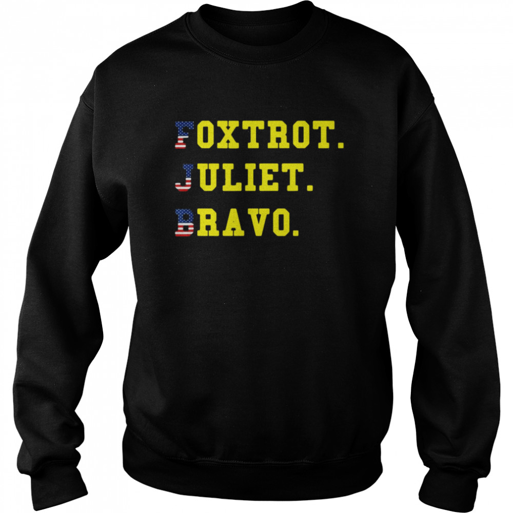 Foxtrot Juliet Bravo FJB  Unisex Sweatshirt