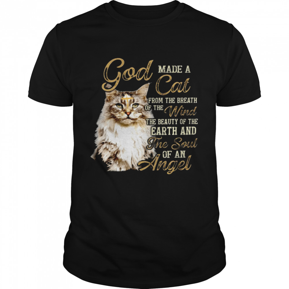 God Made A Cat From The Breath Of The Wind The Beauty Of The Earth And The Soul Of An Angel shirt Classic Men's T-shirt