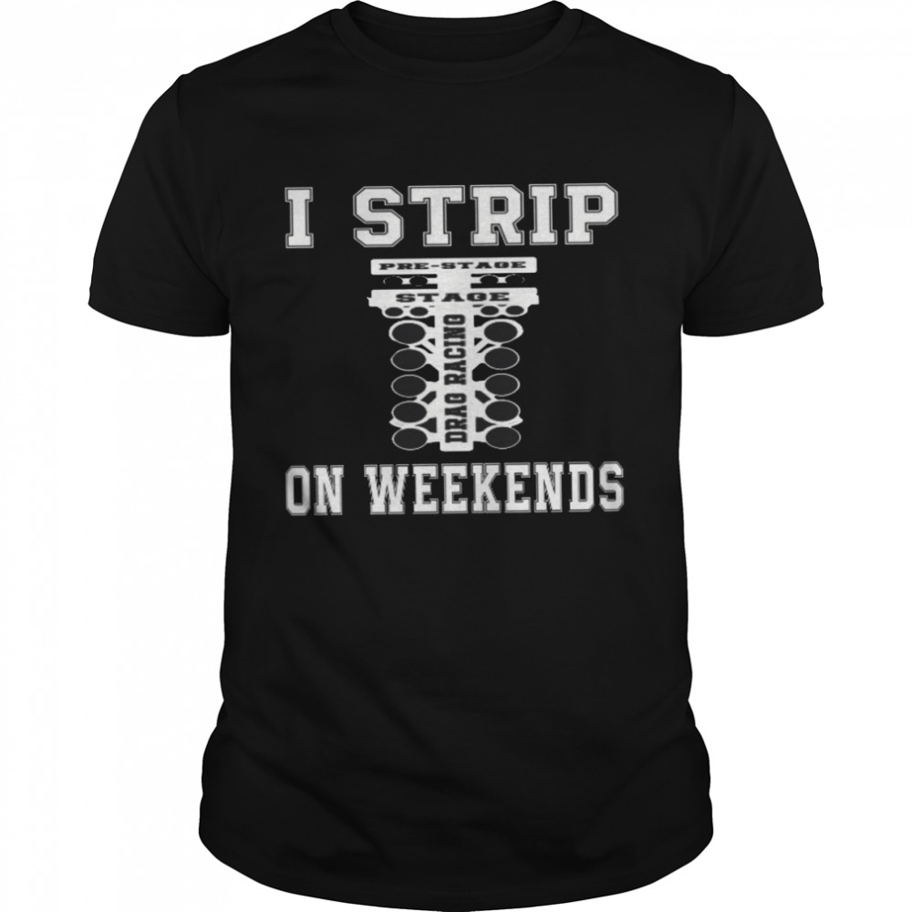 I Strip On Weekends shirt Classic Men's T-shirt
