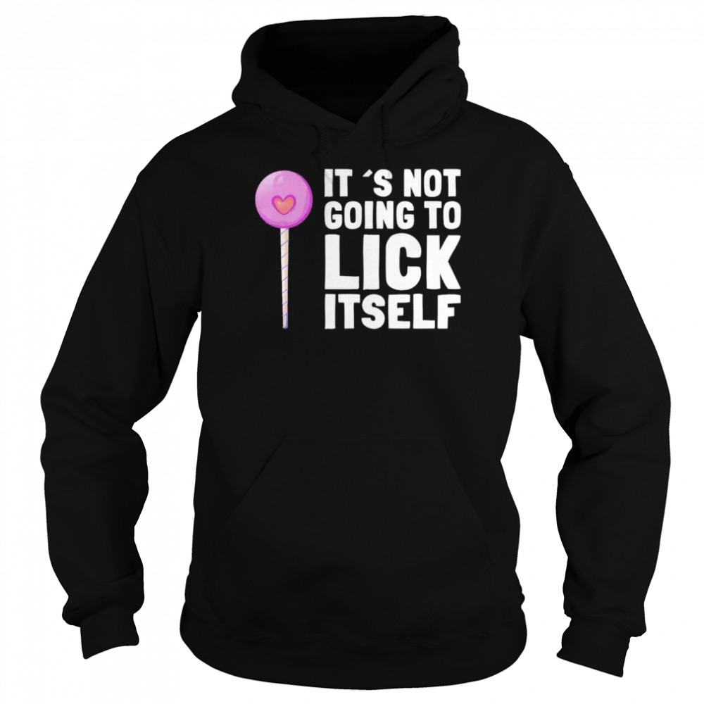 It’s Not Going To Lick Itself Pun Lollypops Summer Vacation  Unisex Hoodie