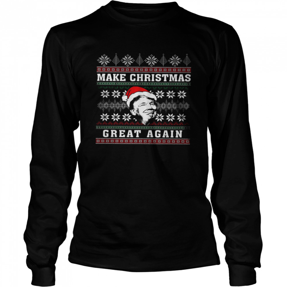 Make Christmas Great Again Shirt Long Sleeved T Shirt