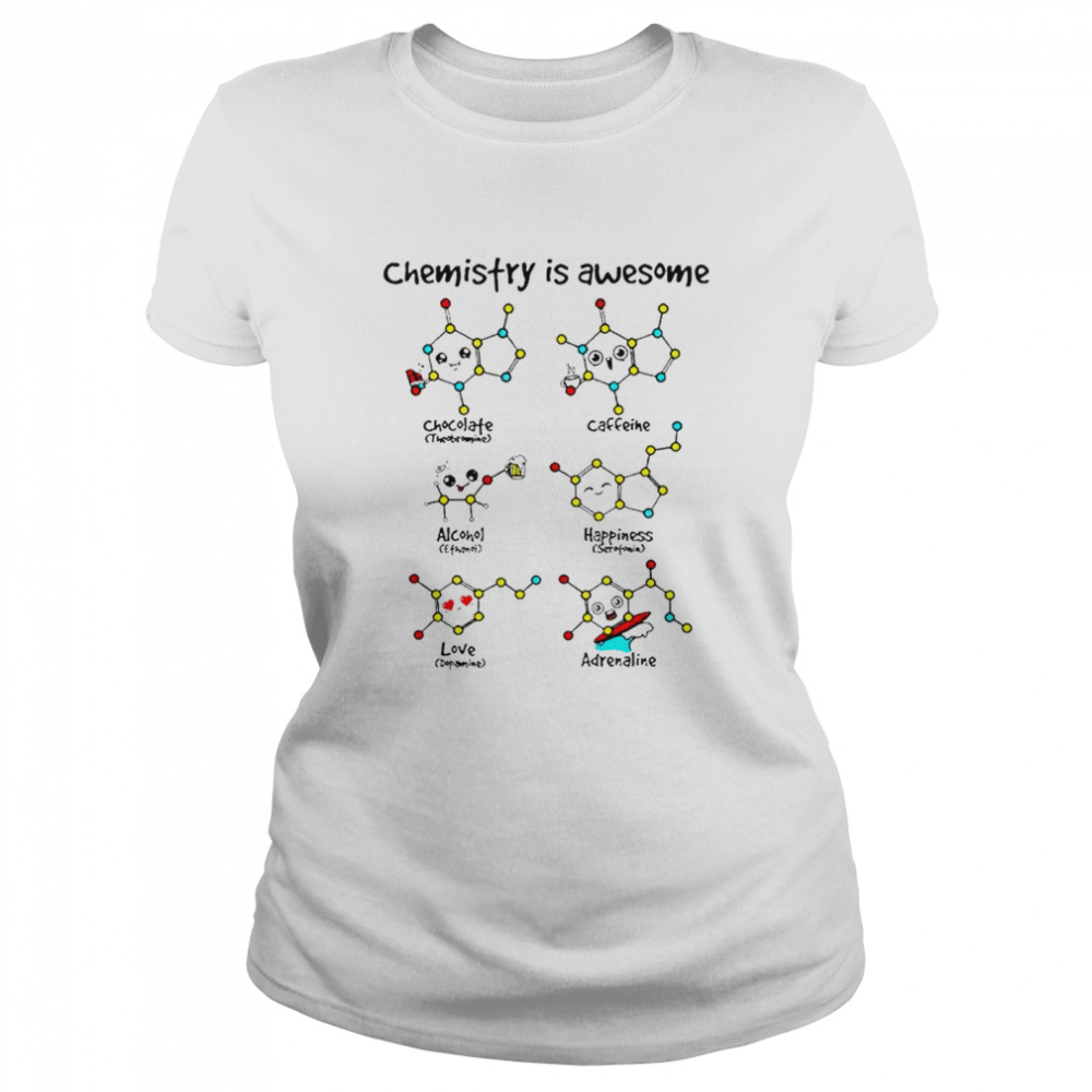 Chemistry Is Awesome Shirt Classic Womens T Shirt