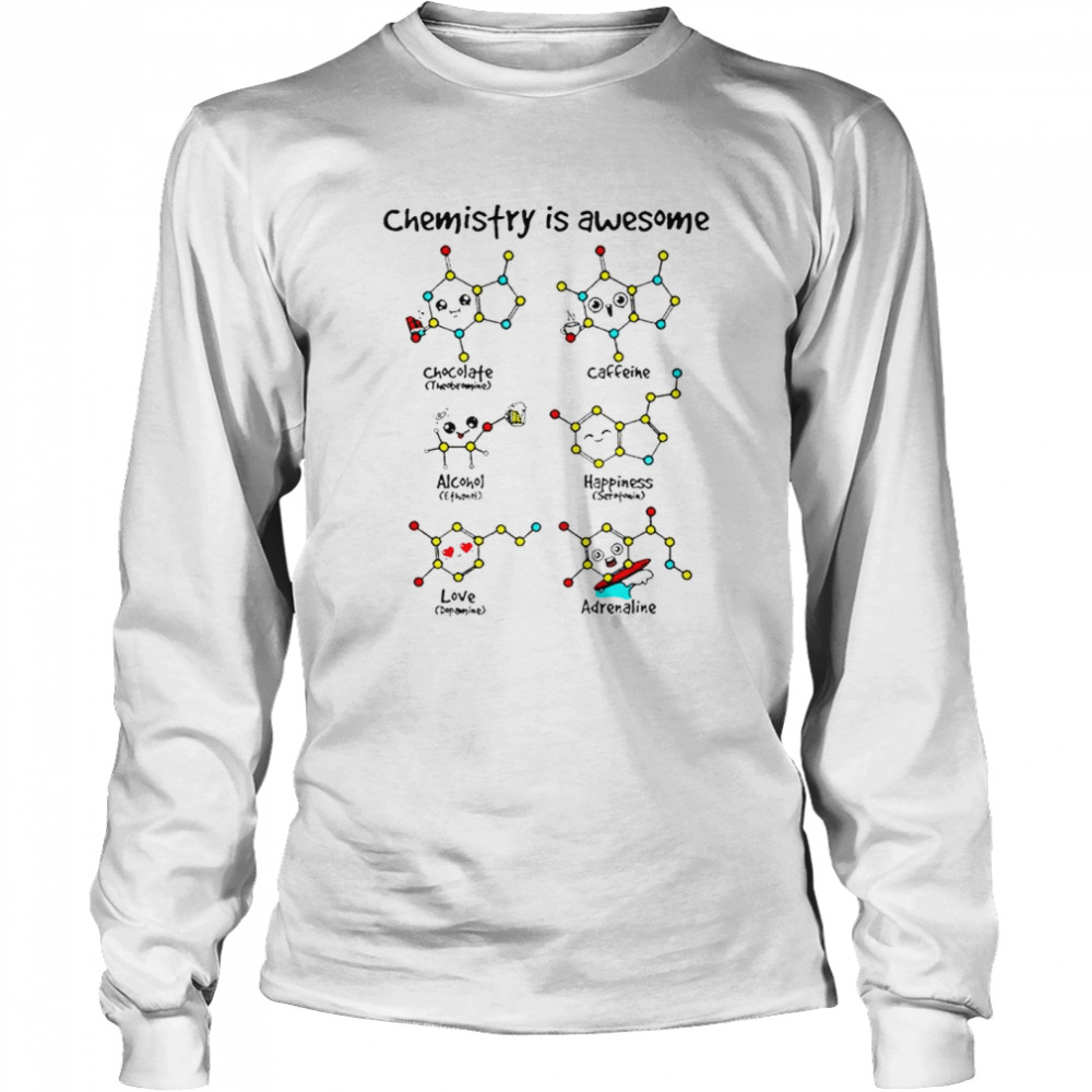 Chemistry Is Awesome Shirt Long Sleeved T-Shirt