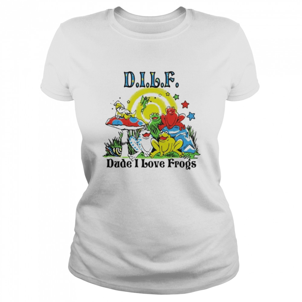 Dilf Dude I Love Frogs Shirt Classic Womens T Shirt