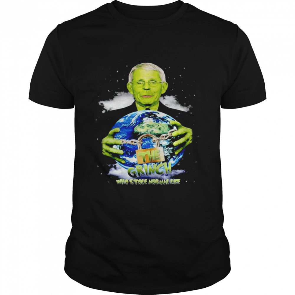Dr Fauci The Grinch The One Who Took Normal Life  Classic Men's T-shirt