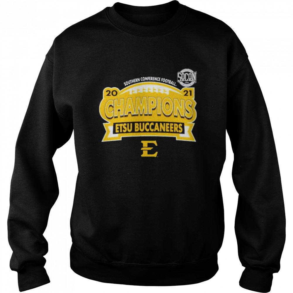 East Tennessee State Buccaneers Southern Conference Football 2021 Champions Shirt Unisex Sweatshirt