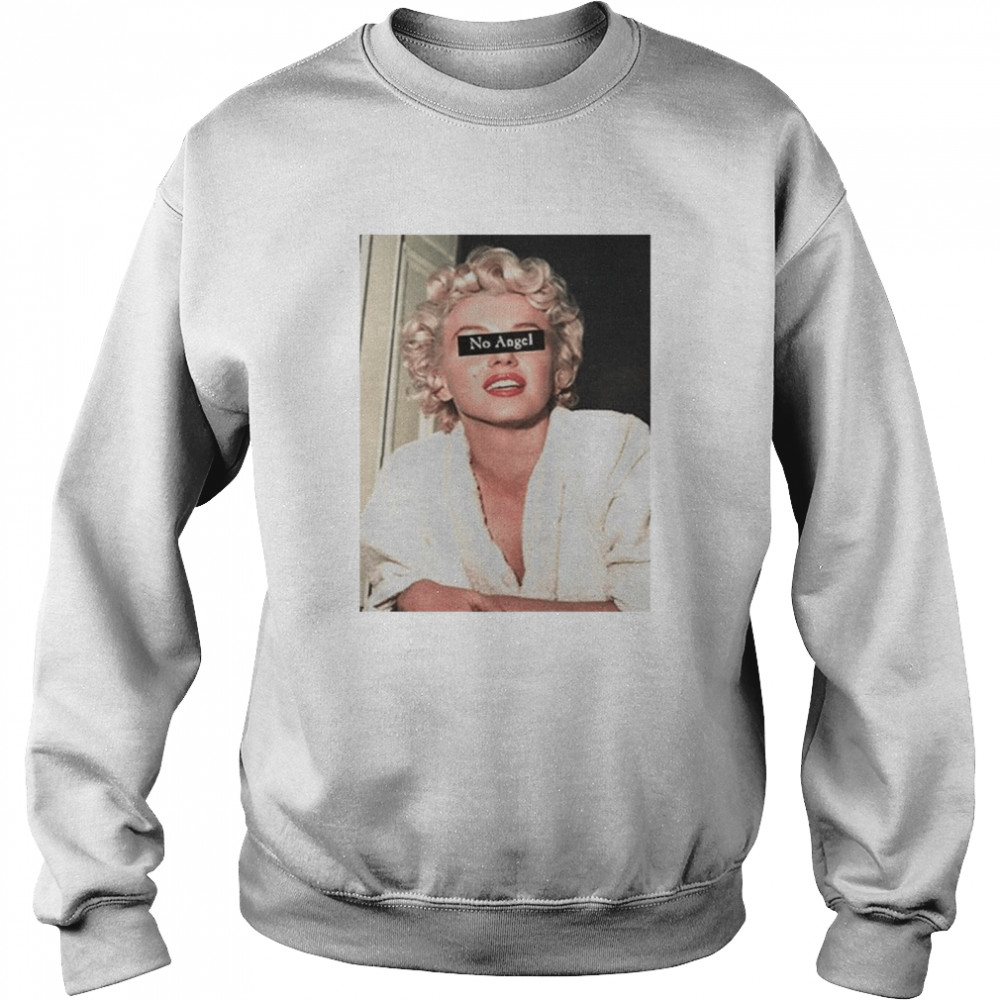 Marilyn Monroe No Angel Shirt Unisex Sweatshirt