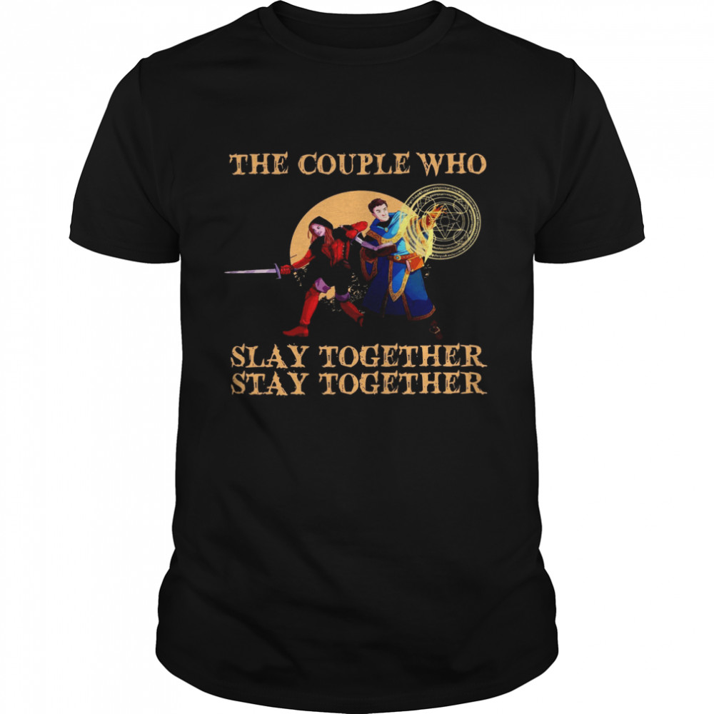 The Couple Who Slay Together Stay Together shirt Classic Men's T-shirt