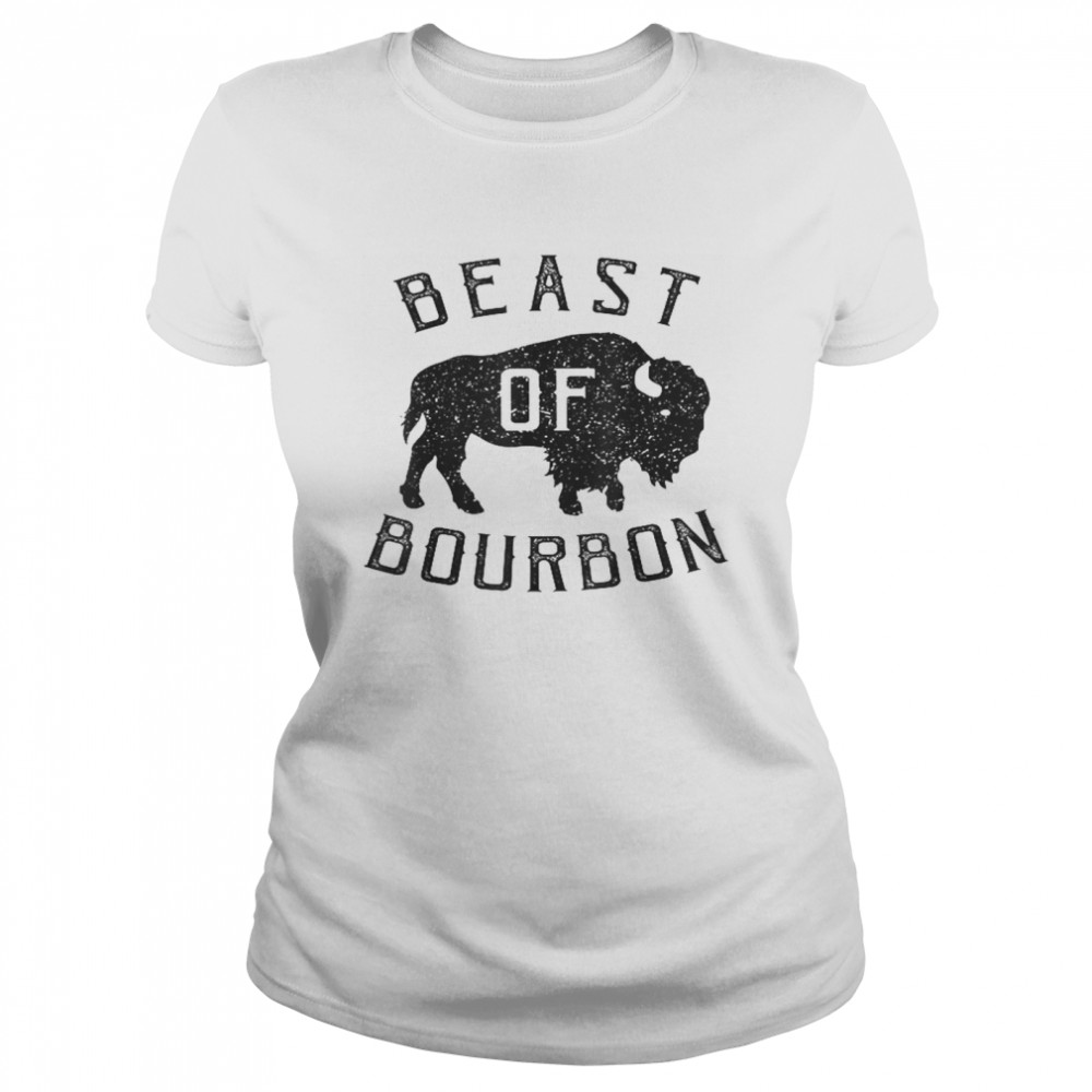 Beast Of Bourbon  Classic Women's T-shirt