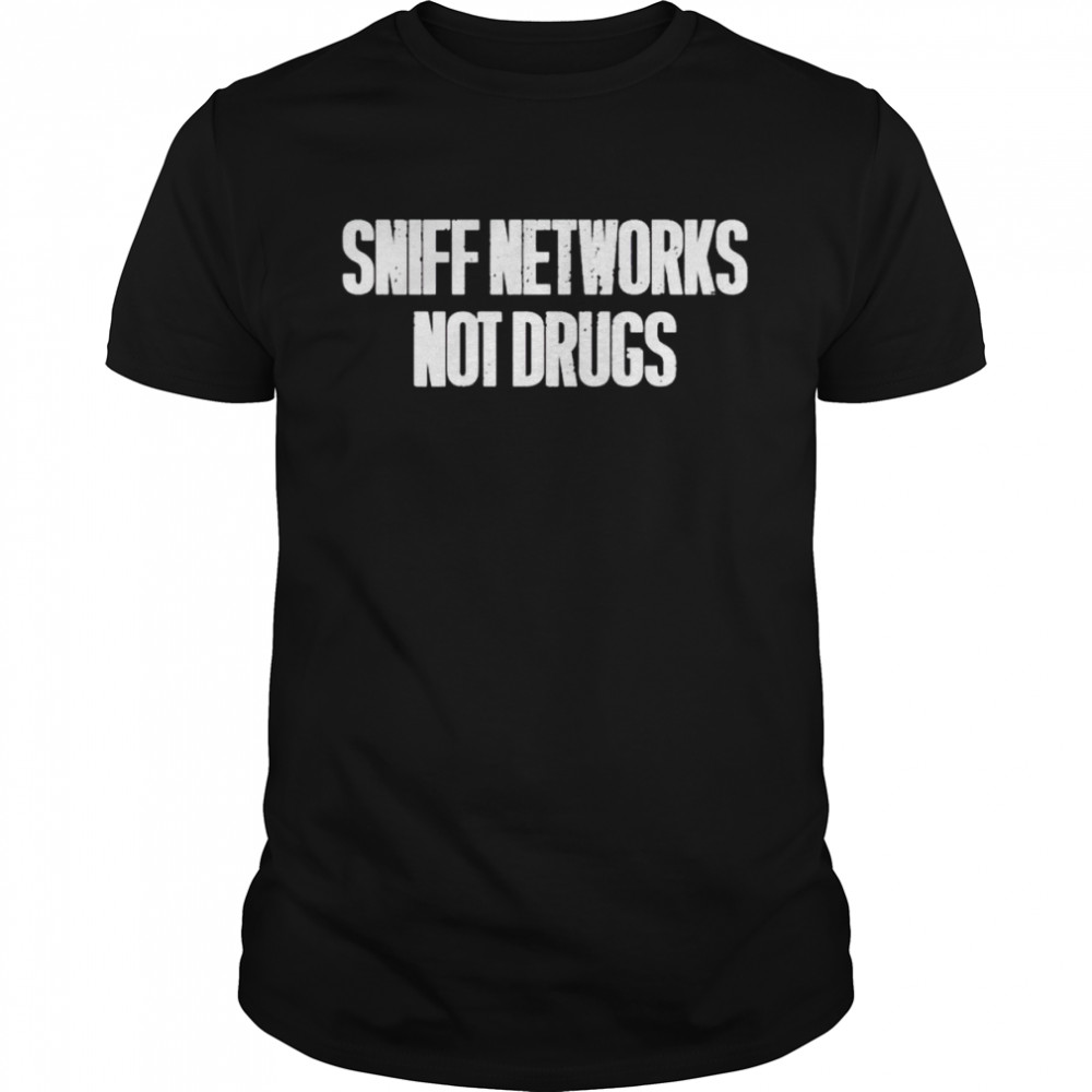 Sniff networks not drugs shirt Classic Men's T-shirt