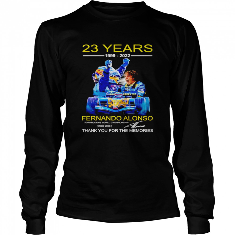 23 Years 1999 2022 Fernando Alonso Thank You For The Memories Shirt Long Sleeved T-Shirt