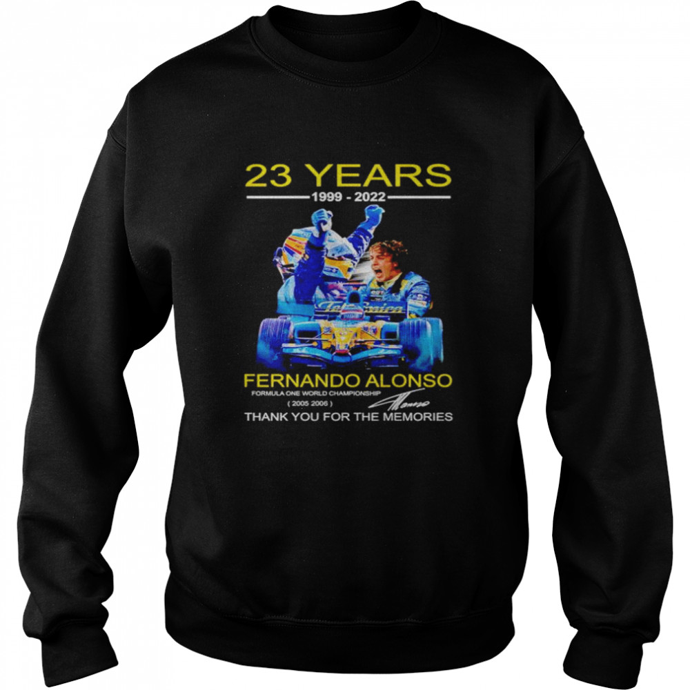 23 Years 1999 2022 Fernando Alonso Thank You For The Memories Shirt Unisex Sweatshirt