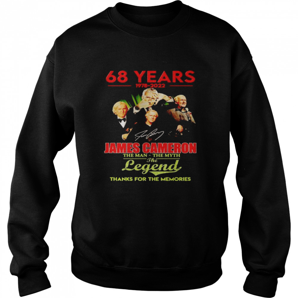 68 years James Cameron 1978 2022 the man the myth the legend shirt Unisex Sweatshirt