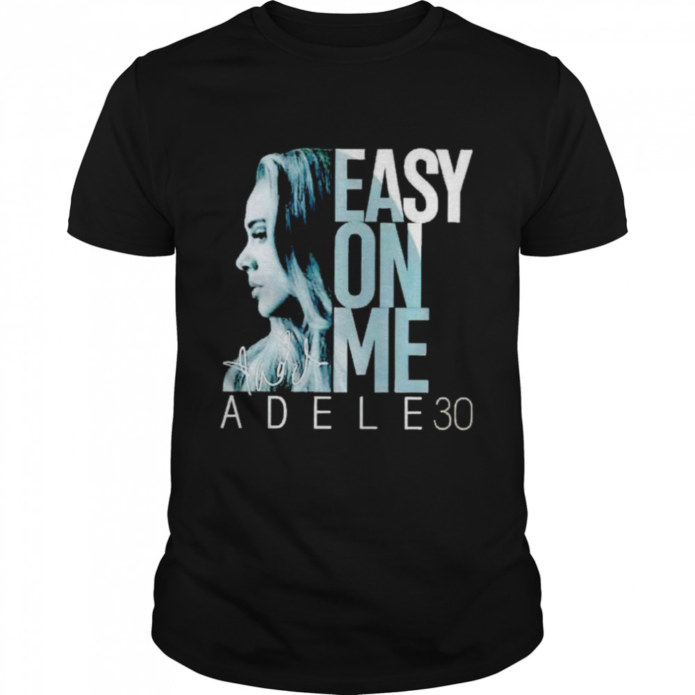 Adele 30 easy on me signature shirt Classic Men's T-shirt