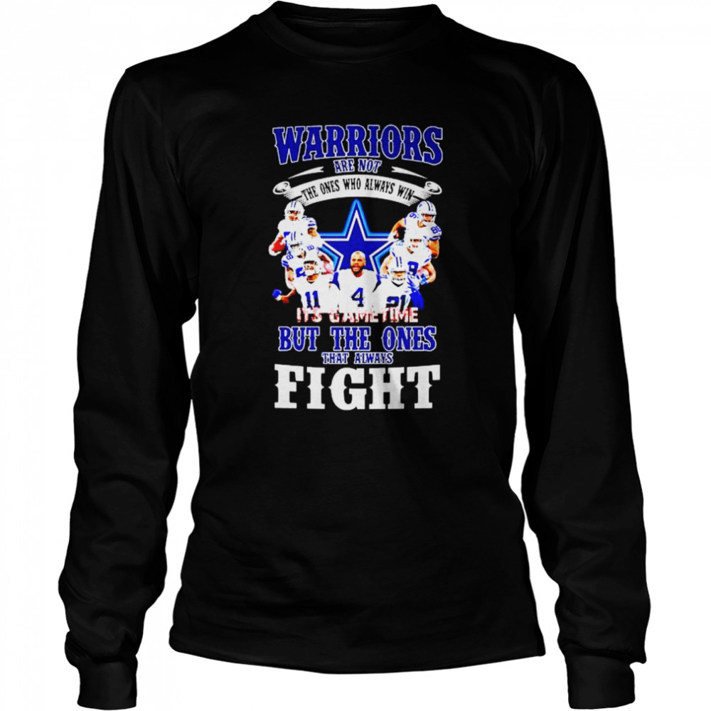 Cowboys Warriors Are Not The Ones Who Always Win It’s Game Time Shirt Long Sleeved T-Shirt