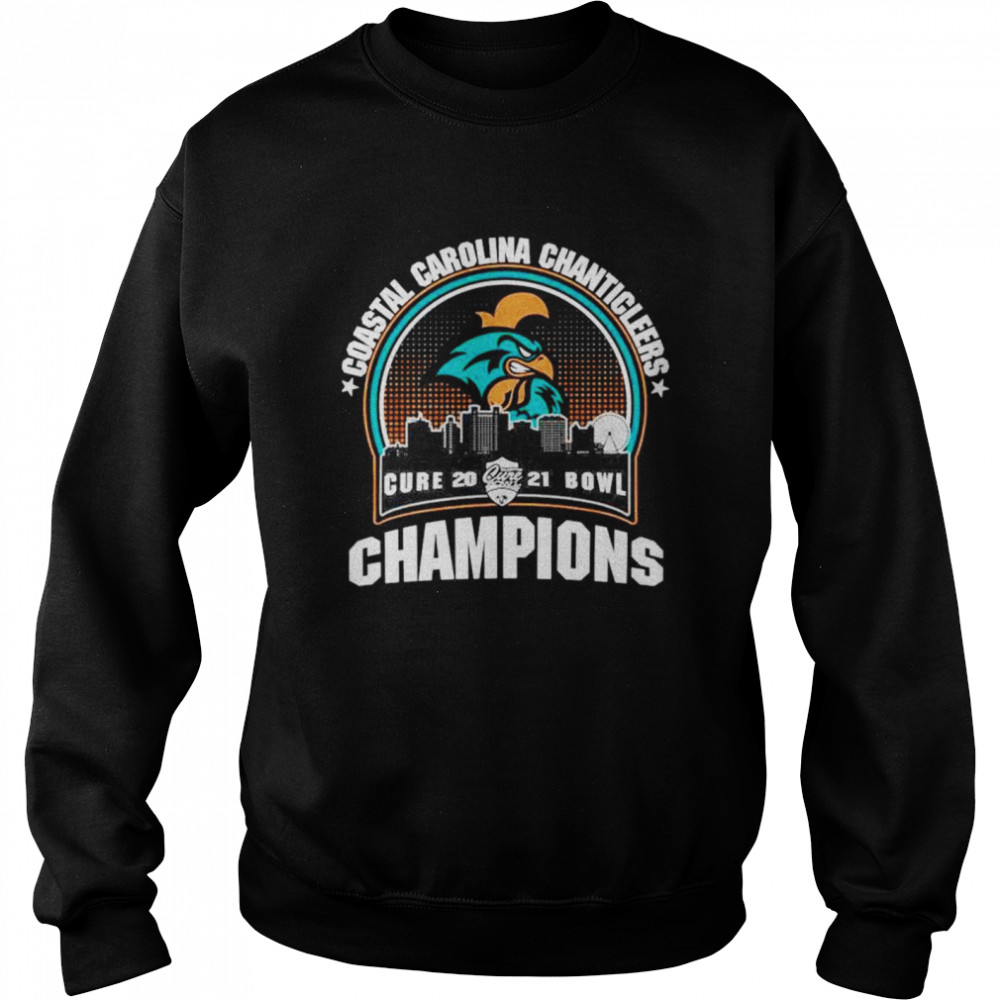 Cure Bowl Champions Coastal Carolina Chanticleers 2021 Shirt Unisex Sweatshirt