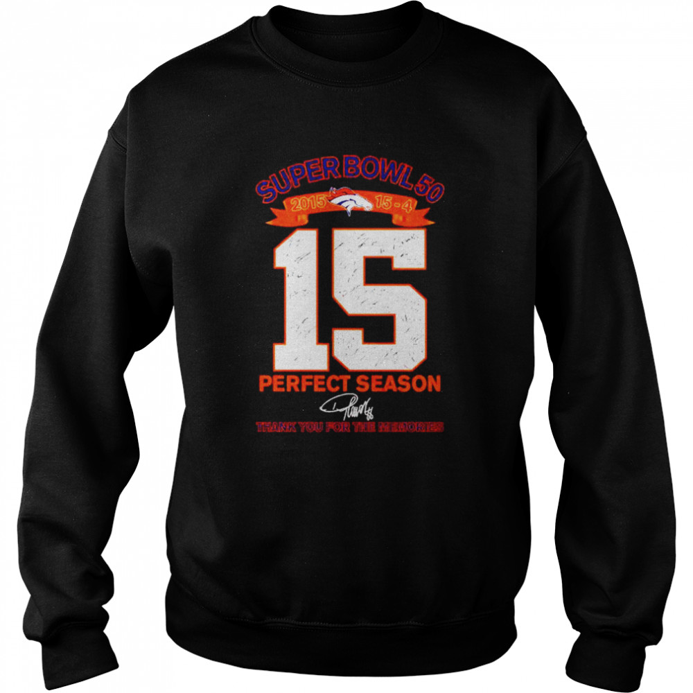 Denver Broncos Super Bowl 50 Perfect Season Thank You For The Memories Shirt Unisex Sweatshirt