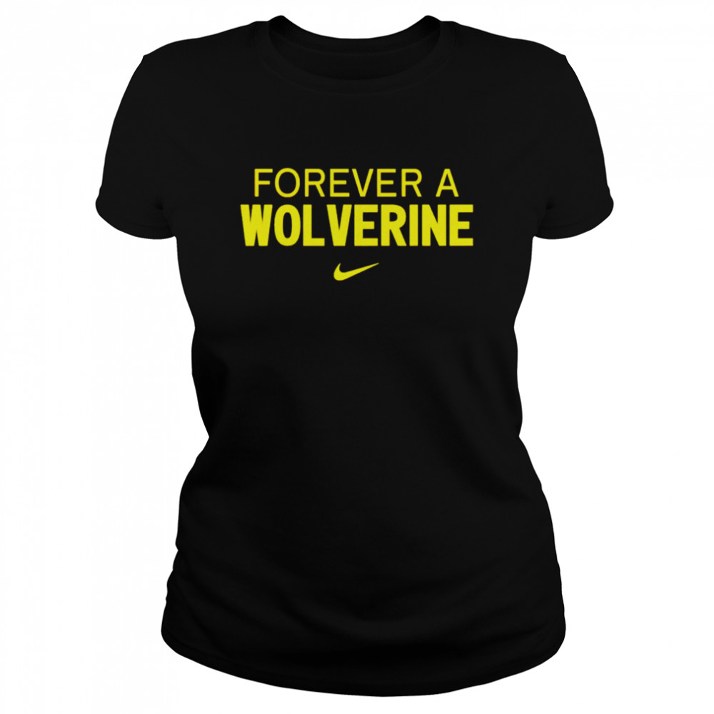 Forever A Wolverine Shirt Classic Women'S T-Shirt